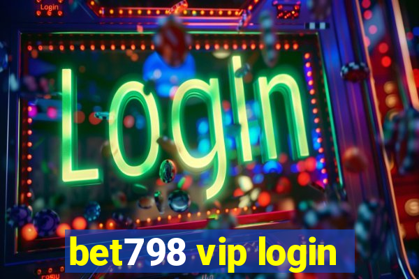 bet798 vip login